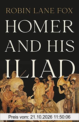 Homer and His Iliad