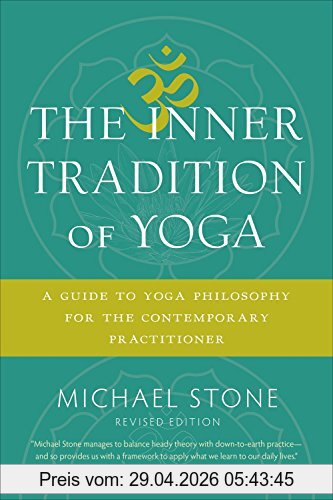 Michael Stone The Inner Tradition Of Yoga, A Guide To Yoga Philosophy For The Contemporary Practitioner