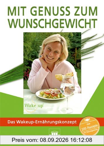 Mit Genuss zum Wunschgewicht: Das Wakeup-Ernährungskonzept
