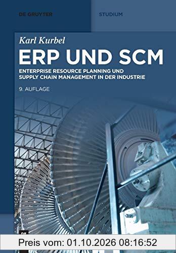 ERP und SCM: Enterprise Resource Planning und Supply Chain Management in der Industrie (De Gruyter Studium)