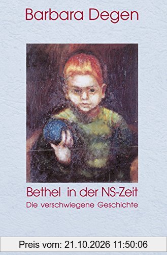 Bethel in der NS-Zeit: Die verschwiegene Geschichte