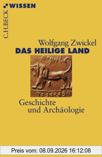 Das Heilige Land: Geschichte und Archäologie
