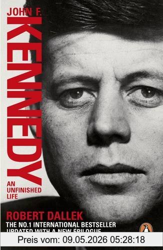 Robert Dallek John F. Kennedy, An Unfinished Life 1917-1963