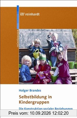 Selbstbildung in Kindergruppen. Die Konstruktion sozialer Beziehungen