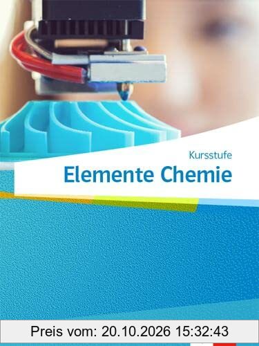 Elemente Chemie Kursstufe. Ausgabe Baden-Württemberg: Schulbuch Klassen 11-12 (Elemente Chemie. Ausgabe für Baden-Württemberg ab 2017)