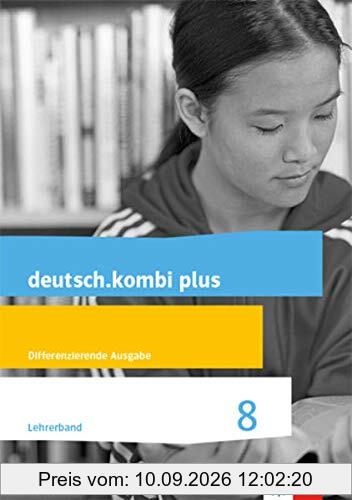 deutsch.kombi plus 8. Differenzierende Ausgabe Sachsen: Handreichungen für den Unterricht Klasse 8 (deutsch.kombi plus. Differenzierende Ausgabe für Sachsen Oberschule ab 2018)