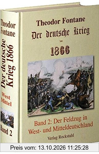 Der deutsche Krieg von 1866 / Der Feldzug in West- und Mitteldeutschland: BAND 2 der Gesamtausgabe in 2 Bänden - Fontanes Darstellung des …