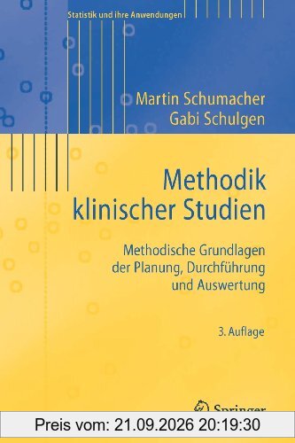 Methodik Klinischer Studien: Methodische Grundlagen der Planung, Durchführung und Auswertung (Statistik und ihre Anwendungen) (German …