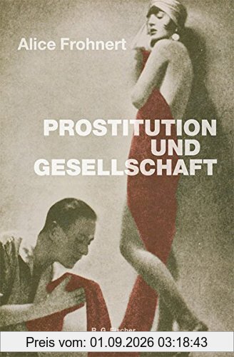 Prostitution und Gesellschaft: 3. überarbeitete Auflage