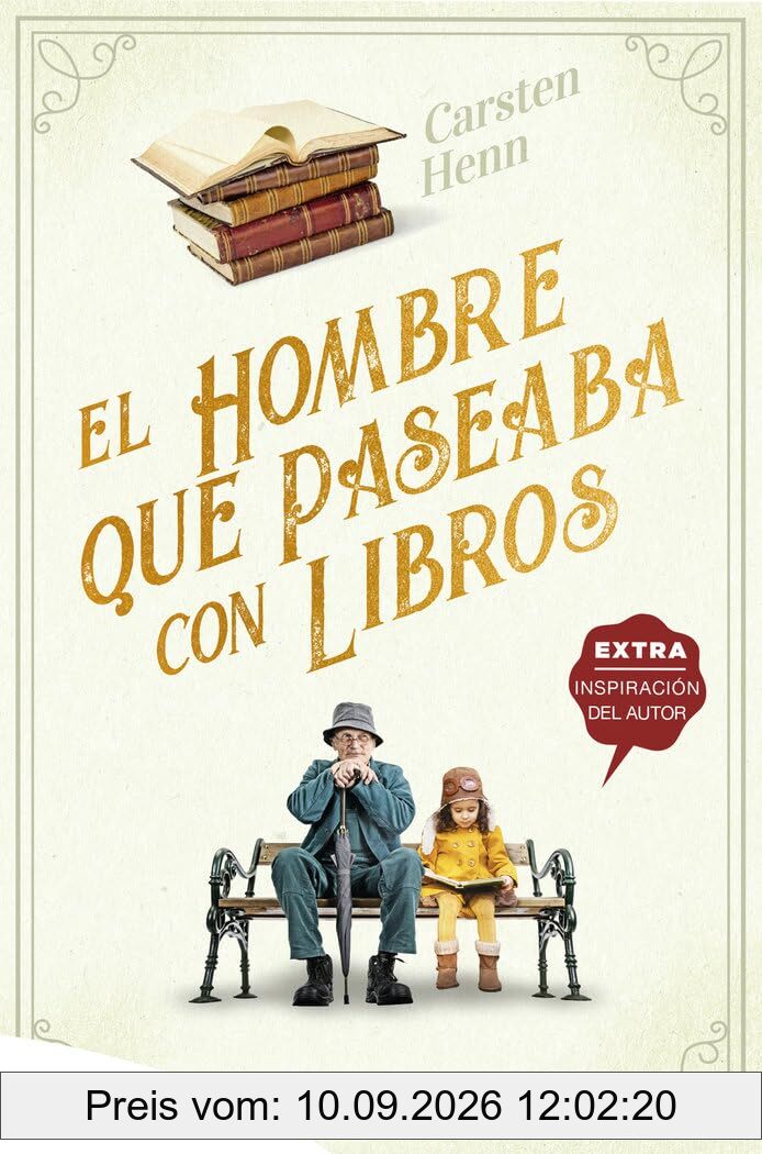 El hombre que paseaba con libros: UNA ENCANTADORA NOVELA FEEL-GOOD SOBRE EL PODER DE LOS LIBROS PARA CONECTAR A LAS PERSONAS (EMBOLSILLO)