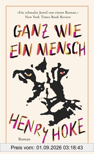Ganz wie ein Mensch: Roman | Ein außergewöhnlicher Roman über die erhellende Sicht eines Berglöwen auf uns Menschen