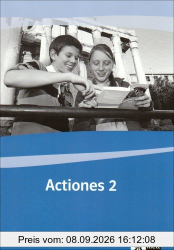 Actio. Lateinisches Unterrichtswerk: Actio. Band 2 Actiones. Schülerarbeitsheft