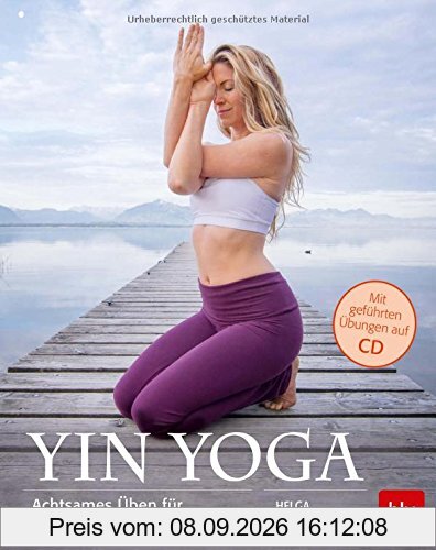 Yin Yoga: Mit CD: Achtsames Üben für innere Ruhe & Entspannung