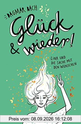 Glück und wieder!: Lina und die Sache mit den Wünschen