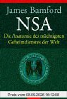 NSA. Die Anatomie des mächtigsten Geheimdienstes der Welt.