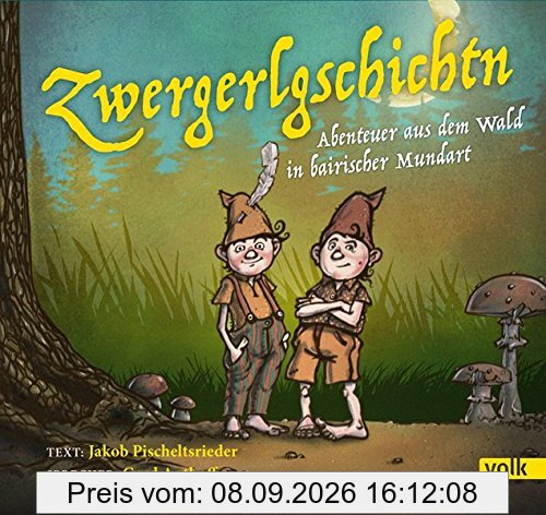Zwergerlgschichtn: Abenteuer aus dem Wald in bairischer Mundart