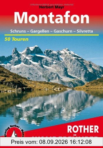 Montafon: Schruns - Gargellen - Gaschurn - Silvretta. 50 Touren: Schruns - Gargellen - Gaschurn - Silvretta. 50 ausgewählte Wanderungen und Bergtouren
