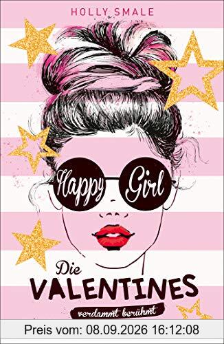 Die Valentines – verdammt berühmt. Happy Girl: Band 1