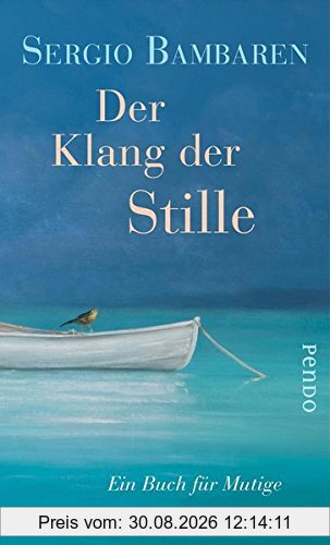 Der Klang der Stille: Ein Buch für Mutige