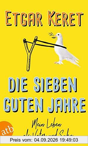 Die sieben guten Jahre: Mein Leben als Vater und Sohn