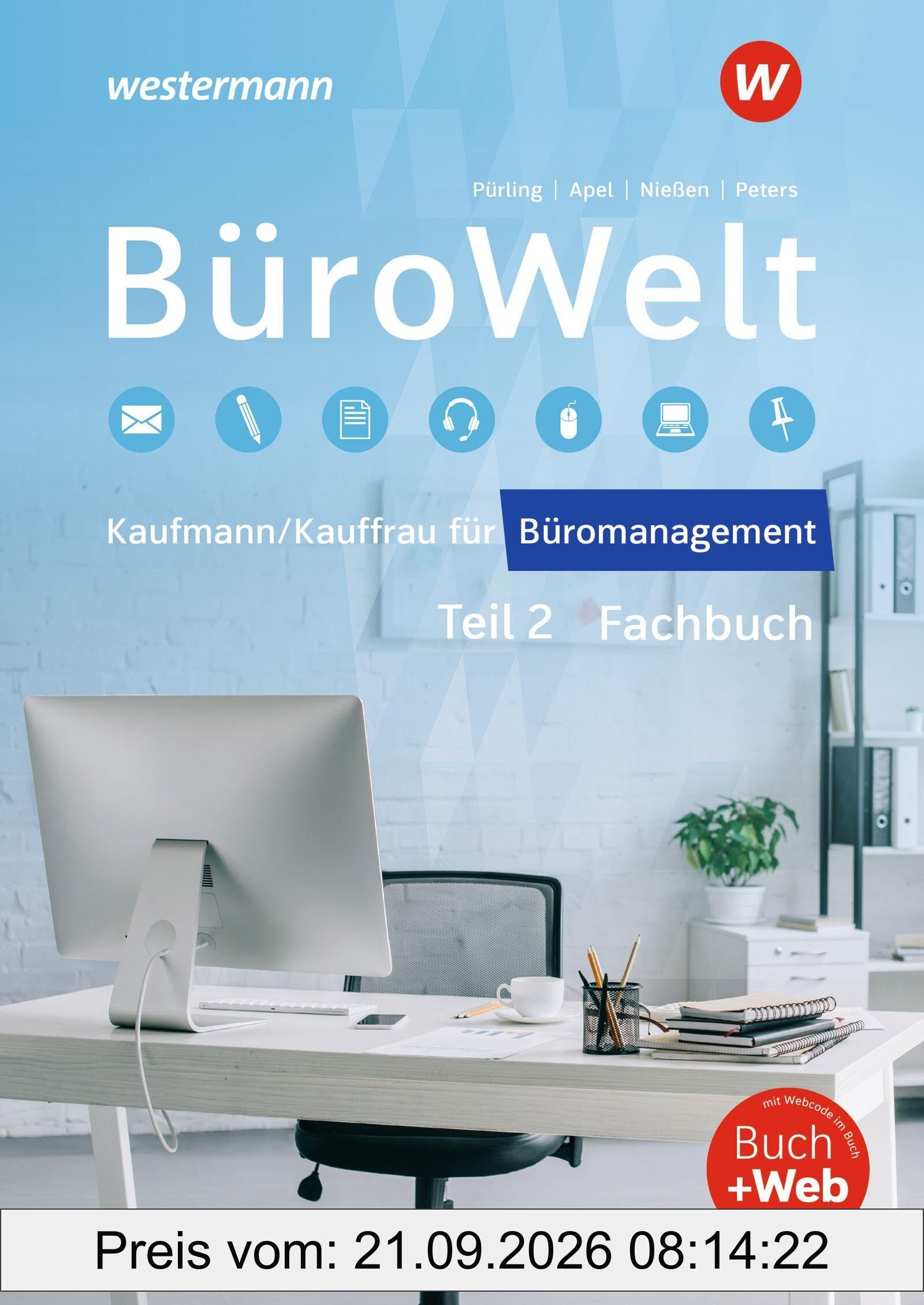 BüroWelt: Lernfelder 8-13 bis Teil 2 der gestreckten Abschlussprüfung Schulbuch