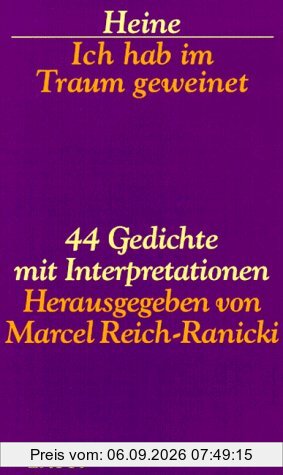 Ich hab im Traum geweinet. 44 Gedichte mit Interpretationen