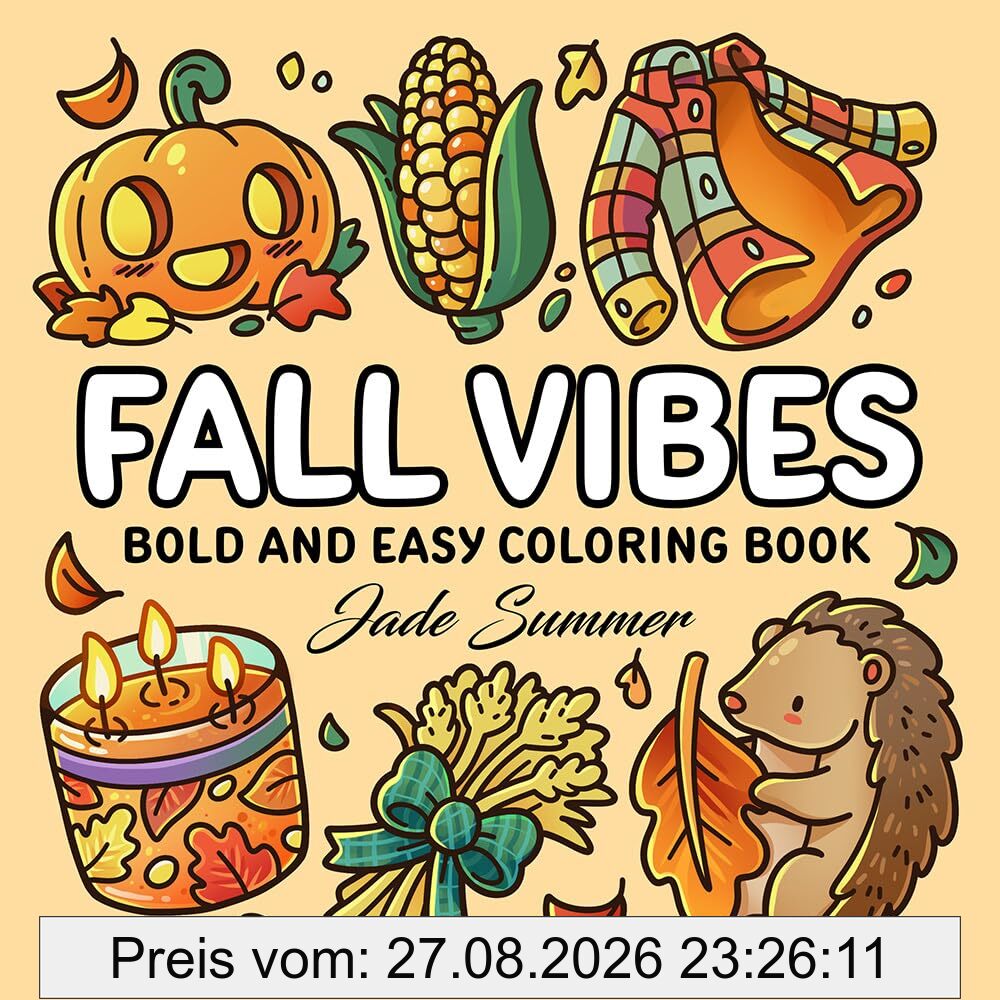 Fall Vibes: Bold and Easy Coloring Book for Adults, Teens, and Seniors with Simple and Relaxing Autumn Designs (Bold and Easy Coloring Books)