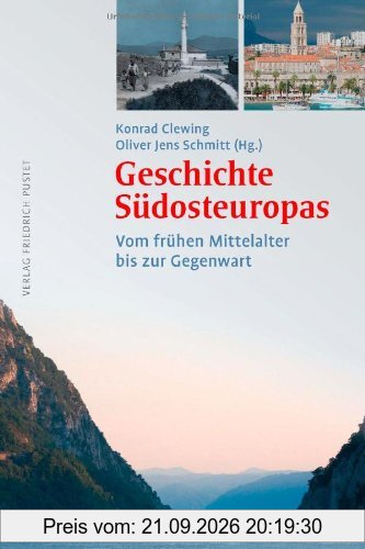 Geschichte Südosteuropas: Vom frühen Mittelalter bis zur Gegenwart