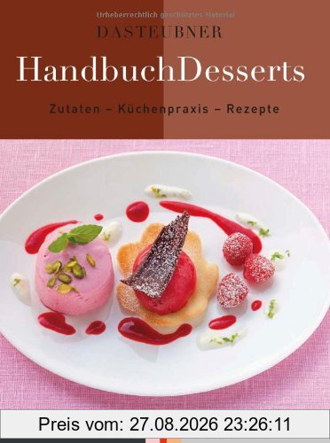 Das TEUBNER Handbuch Desserts (Teubner Handbücher)
