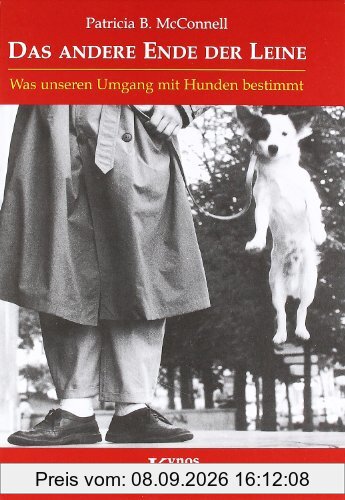 Das andere Ende der Leine: Was unseren Umgang mit Hunden bestimmt