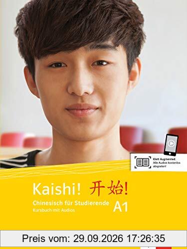 Kaishi A1: Chinesisch für Studierende. Kursbuch mit Audios