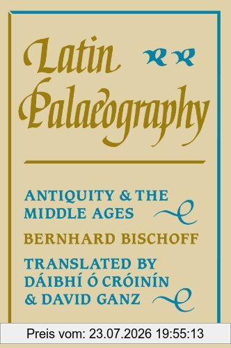 Bernhard Bischoff Latin Palaeography, Antiquity And The Middle Ages