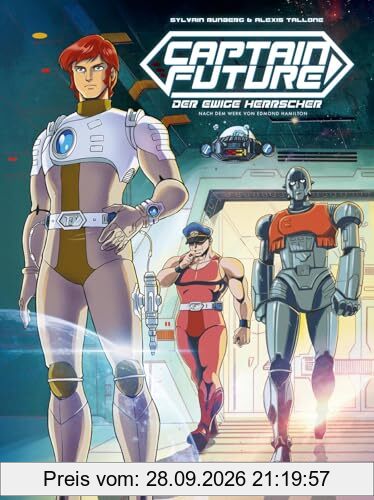 Captain Future: Der ewige Herrscher | Die Kultserie der 80er als neuer Comic - Nach dem Werk von Edmond Hamilton