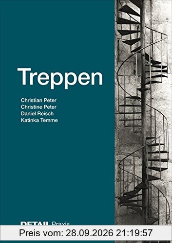 Treppen: Treppen als raumprägendes Entwurfselement (DETAIL Praxis)