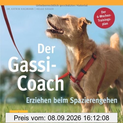 Der Gassi Coach: Erziehen beim Spazierengehen: Erziehen beim Spazierengehen. 6-Wochen-Trainingsplan (GU Tier - Spezial)