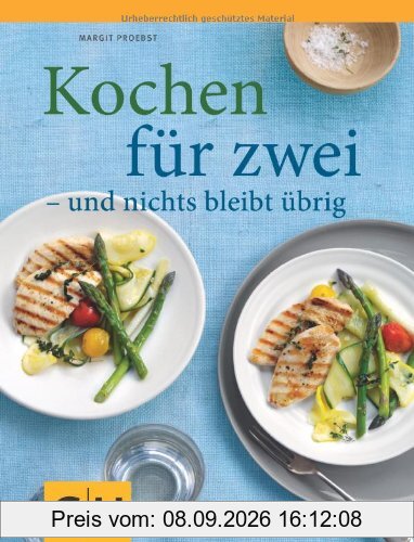 Kochen für zwei - und nichts bleibt übrig (GU Themenkochbuch)