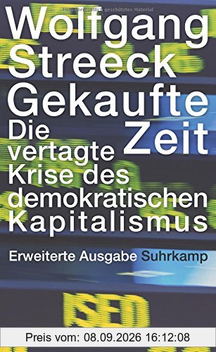 Gekaufte Zeit: Die vertagte Krise des demokratischen Kapitalismus (suhrkamp taschenbuch wissenschaft)