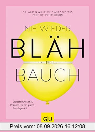 Nie wieder Blähbauch: Expertenwissen & Rezepte für ein gutes Bauchgefühl (GU Diät&Gesundheit)