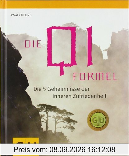 Die Qi-Formel: Die fünf Geheimnisse der inneren Zufriedenheit (GU Einzeltitel Lebenshilfe)