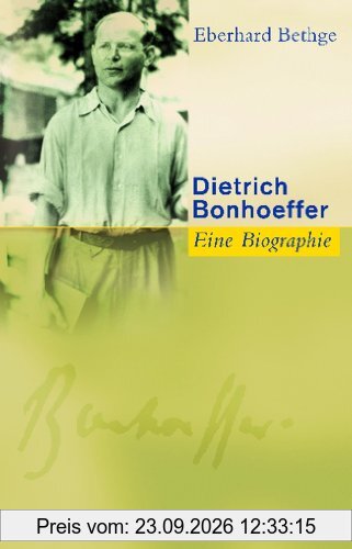 Dietrich Bonhoeffer. Eine Biographie