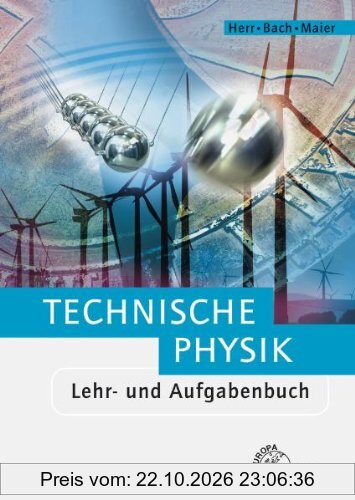 Technische Physik: Lehr- und Aufgabenbuch Gesamtband