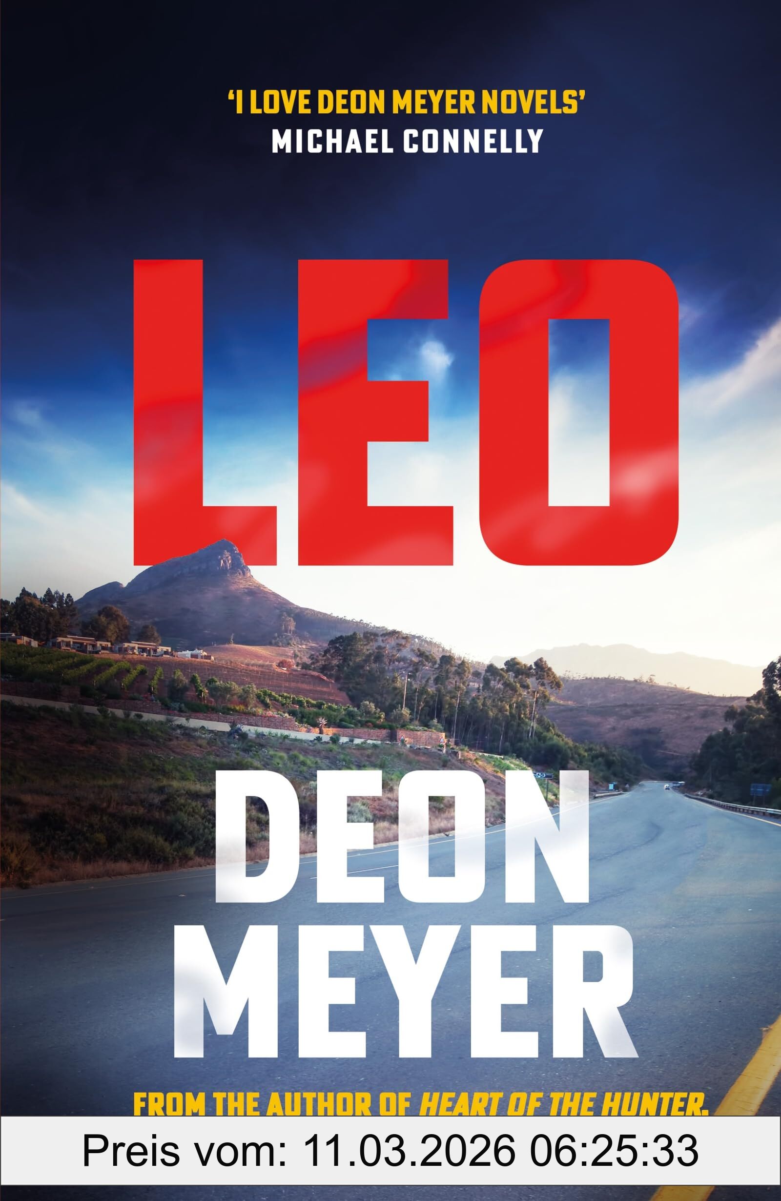 Deon Meyer Leo, The Thrilling New Novel From The Author Of Major Netflix Series Heart Of The Hunter, Winner Of The Aktv Prize For Best Afrikaans Thriller Of