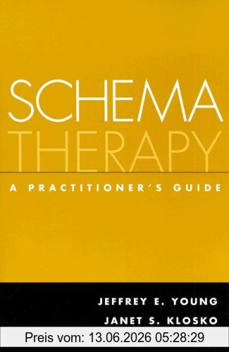 Young, Jeffrey E Schema Therapy, A Practitioner's Guide