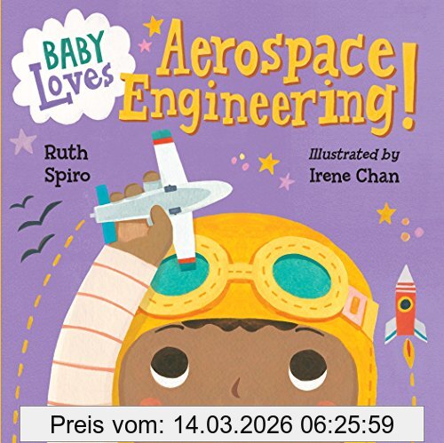 Ruth Spiro Baby Loves Aerospace Engineering! (Baby Loves Science, Band 1)