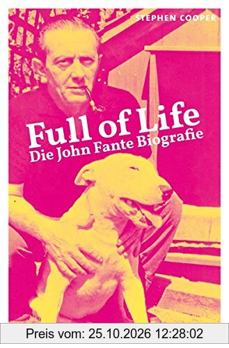 Full of Life: John Fante. Die Biographie