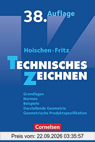 Hoischen - Technisches Zeichnen: Technisches Zeichnen (38., überarbeitete und aktualisierte Auflage) - Grundlagen, Normen, Beispiele, …