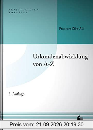 Urkundenabwicklung von A-Z: Buch mit Musterdownload (Arbeitshilfen Notariat)