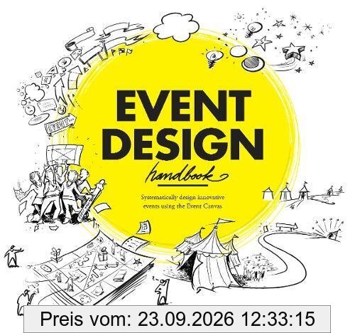 Event Design Handbook : Systematically Design Innovative Events using the #EventCanvas