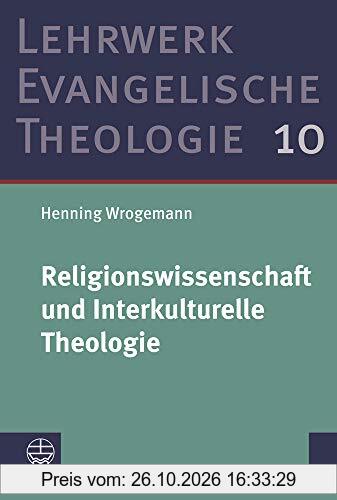 Religionswissenschaft und Interkulturelle Theologie (Lehrwerk Evangelische Theologie (LETh), Band 10)