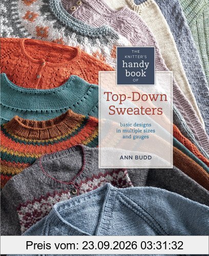 The Knitter's Handy Book of Top-Down Sweaters: Basic Designs in Multiple Sizes and Gauges